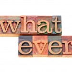 whatever in letterpress type